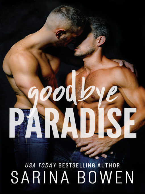 Title details for Goodbye Paradise by Sarina Bowen - Wait list